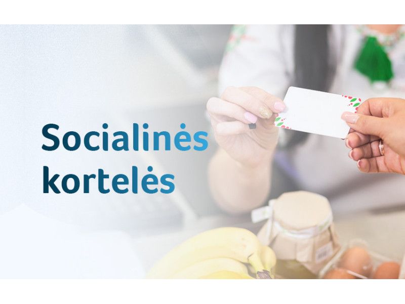 Materialinio nepritekliaus mažinimo programa – gyventojai turi galimybę gauti socialinę kortelę