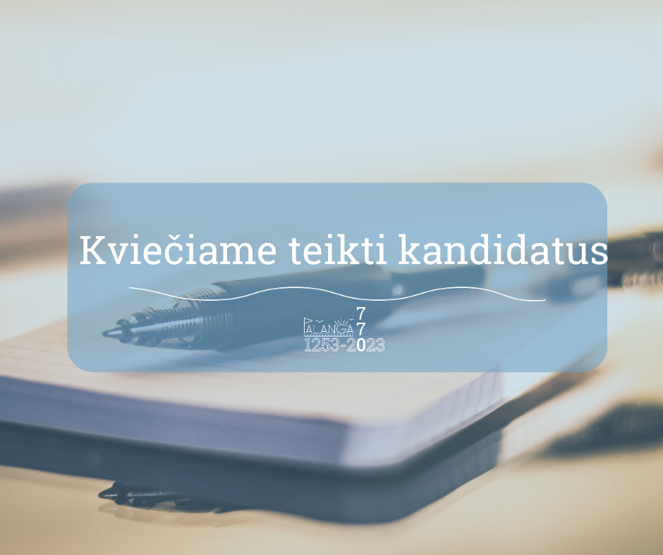 Kviečiame teikti kandidatus Palangos miesto savivaldybės apdovanojimams – Garbės piliečio vardui, Garbės ženklui ir (ar) premijai