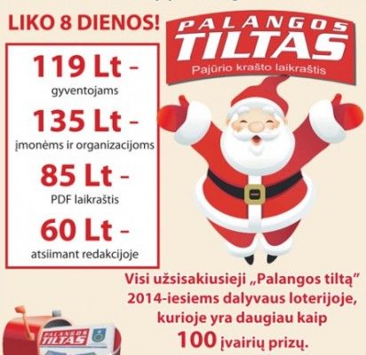 „Palangos tilto“ 2014-ųjų metų prenumeratos Kalėdinė akcija! Tik užsisakant redakcijoje! Tik iki gruodžio 20 dienos!