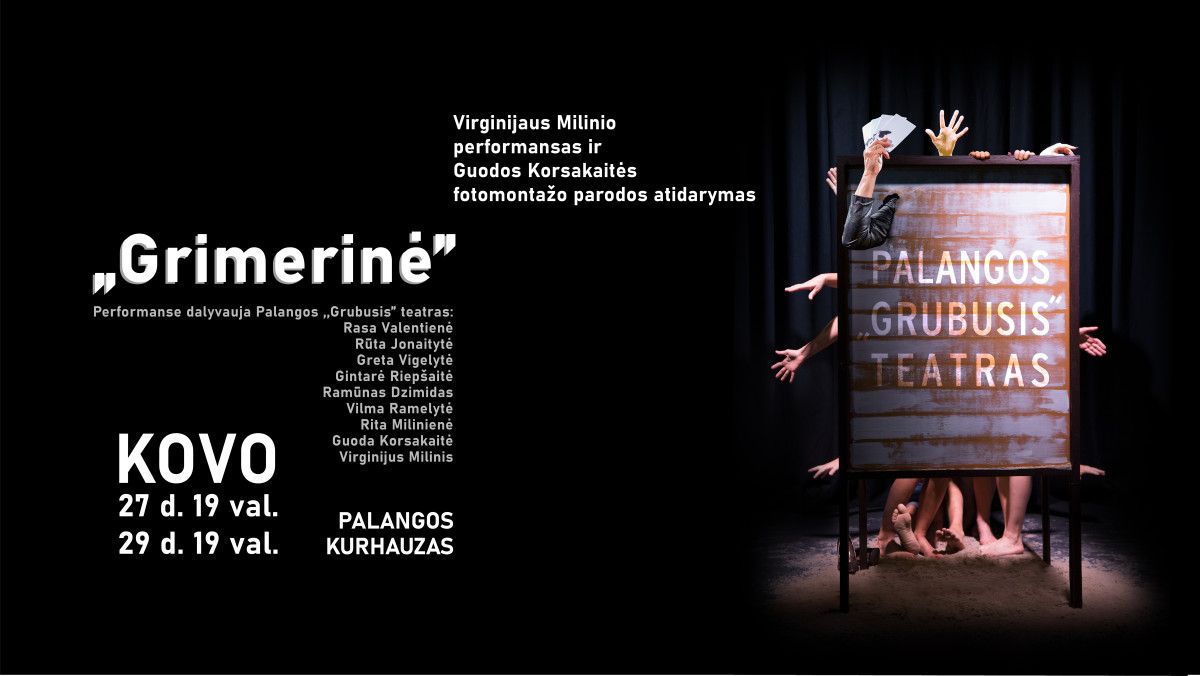 PALANGOS „GRUBIOJO“ TEATRO PERFORMANSAS „GRIMERINĖ“