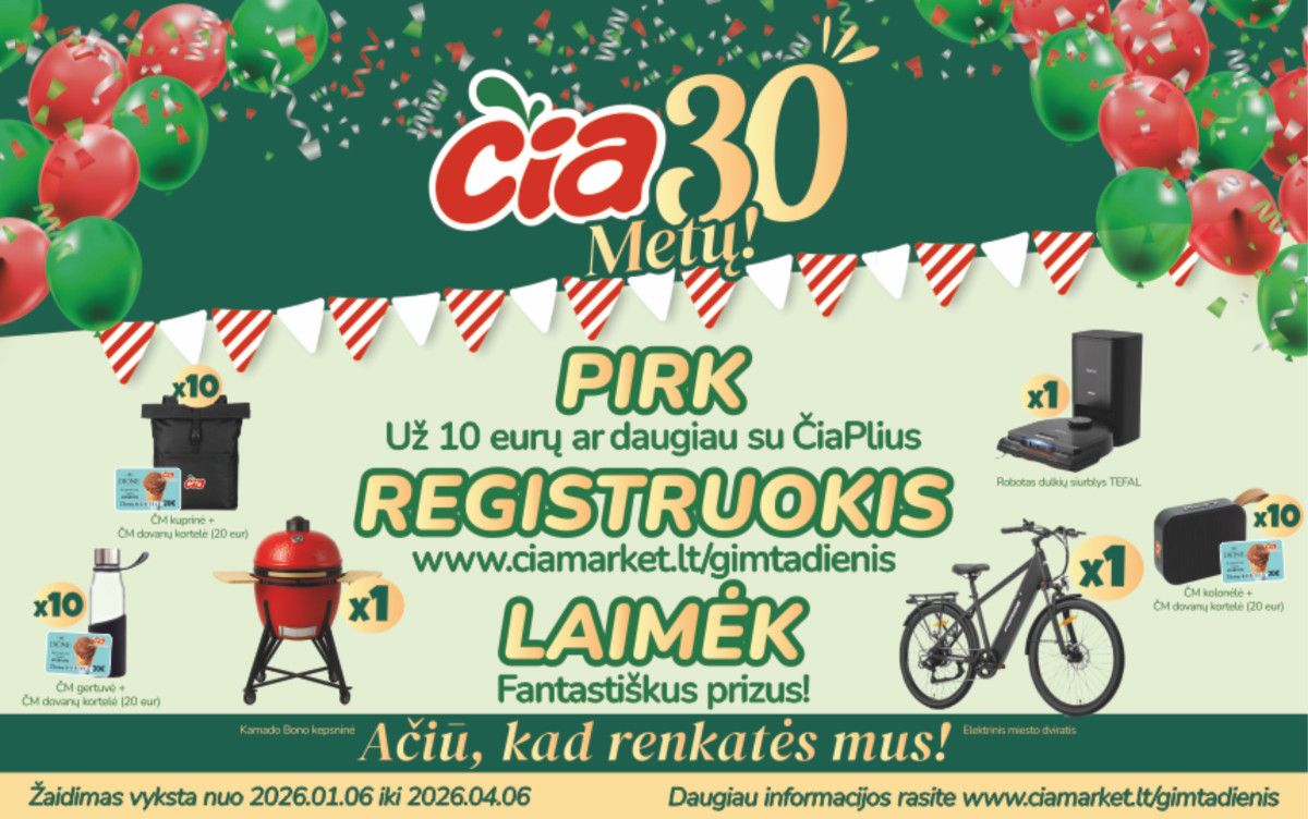 ČIA švenčia 30-etį! Pirk už 10 eurų ar daugiau su ČIAPlius, registruokis ir laimėk fantastiškus prizus