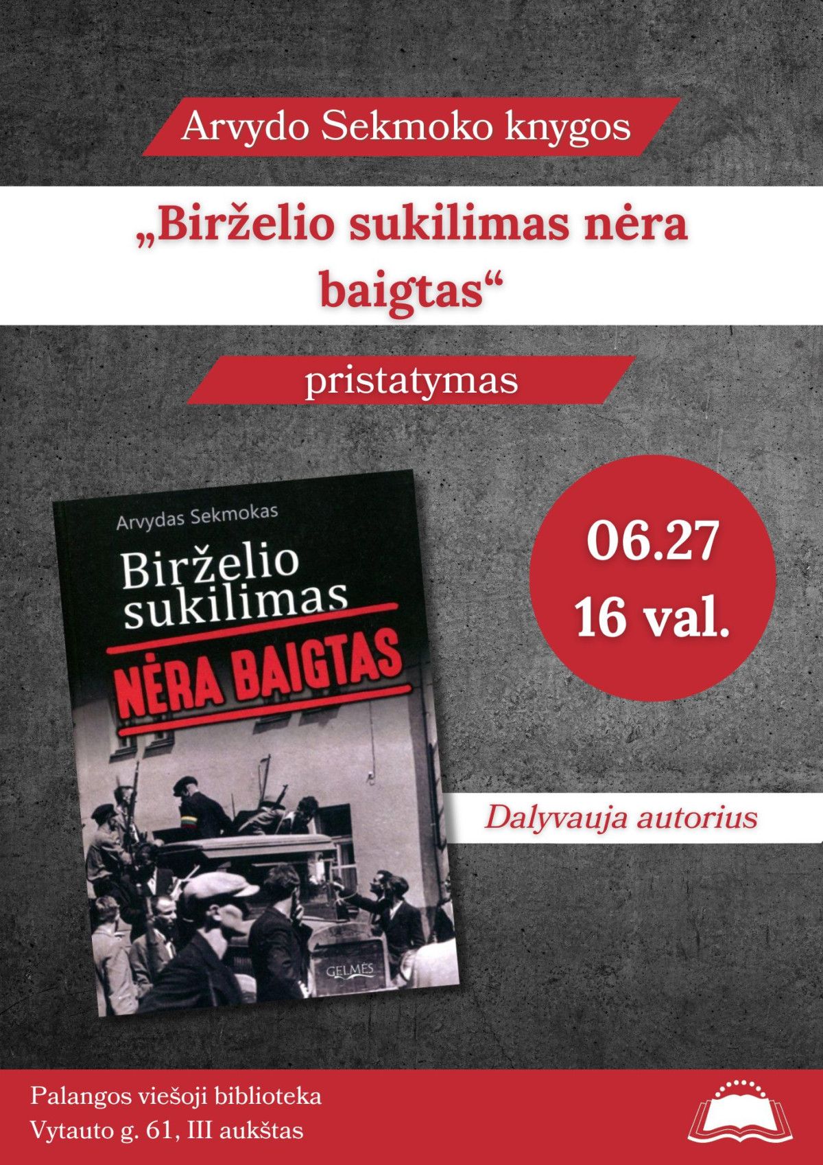 Arvydo Sekmoko knygos „Birželio sukilimas nėra baigtas“ pristatymas