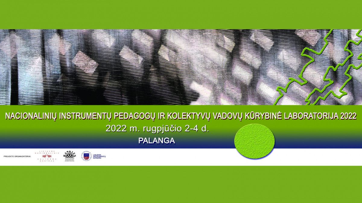Nacionalinių instrumentų pedagogų ir kolektyvų vadovų kūrybinė laboratorija 2022 įsikurs Palangoje