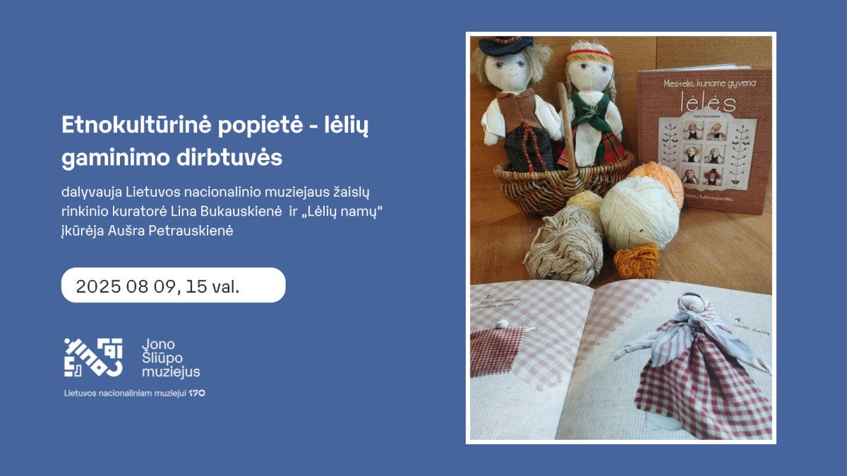 Etnokultūrinė popietė Jono Šliūpo muziejuje - lėlių gaminimo dirbtuvės