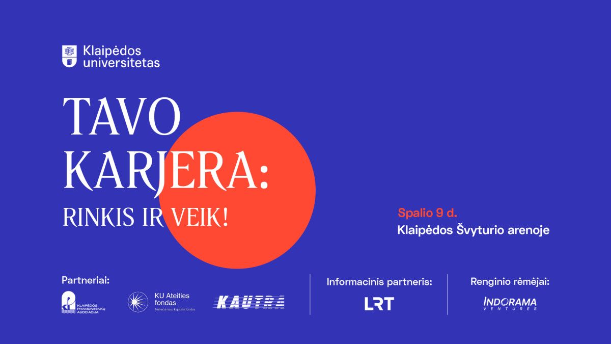 Klaipėdos universitetas kviečia į didžiausią karjeros renginį Vakarų Lietuvoje – „Tavo karjera: rinkis ir veik"“