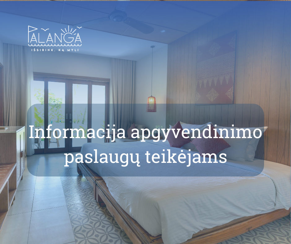 Ministerija ragina apgyvendinimo paslaugų teikėjus veikti skaidriai ir prisidėti prie šešėlio mažinimo turizmo sektoriuje