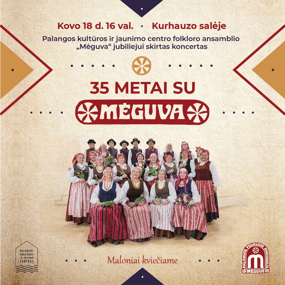 Kovo 18 d. Palangos kultūros ir jaunimo centro folkloro ansamblio "Mėguva" 35-mečiui skirtas koncertas