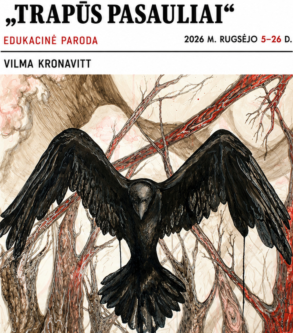 2026 m. rugsėjo 5 d. 17 val. atidaroma Vilmos Kronavitt edukacinė paroda „Trapūs pasauliai“