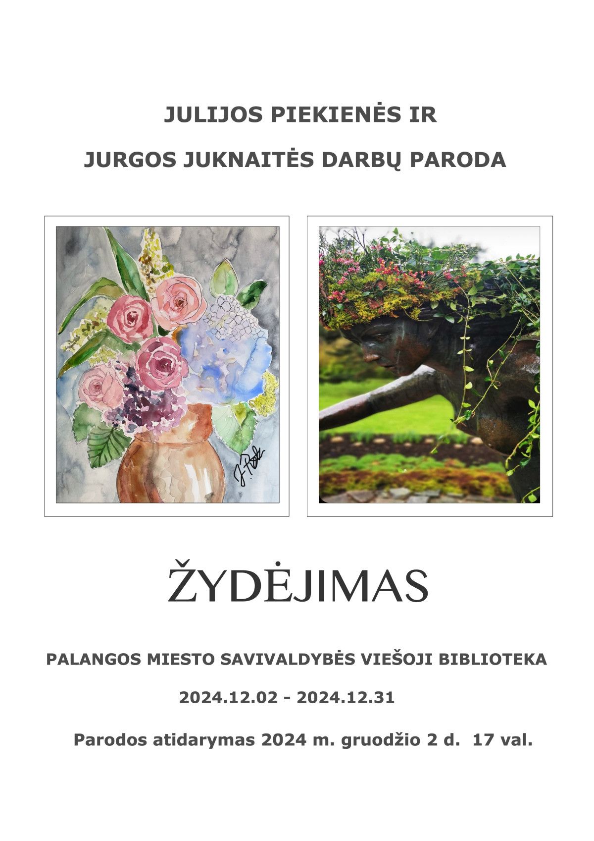 J. Piekienės ir J. Juknaitės darbų paroda "Žydėjimas"