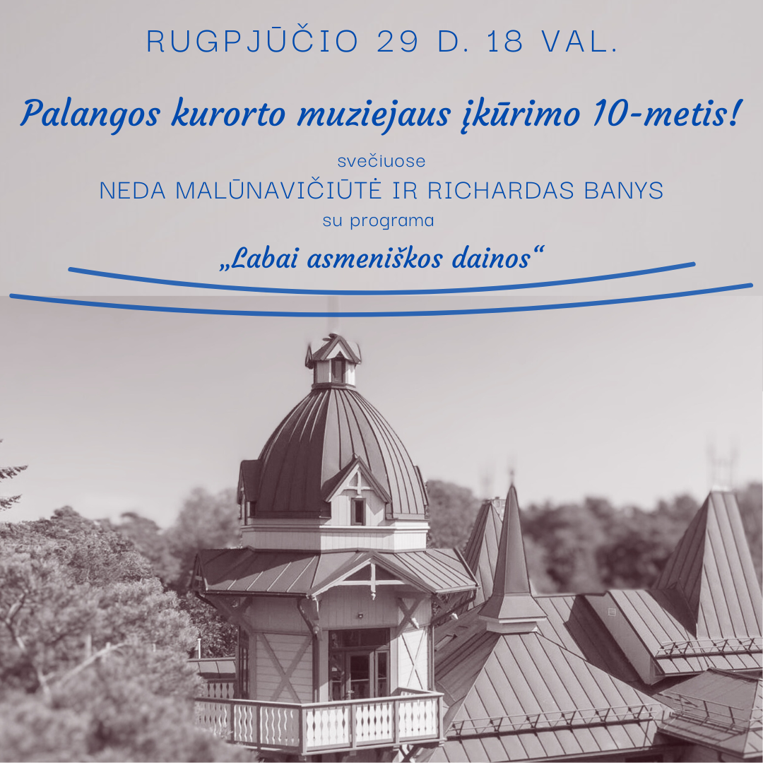 Palangos kurorto muziejus švenčia įkūrimo 10-metį!