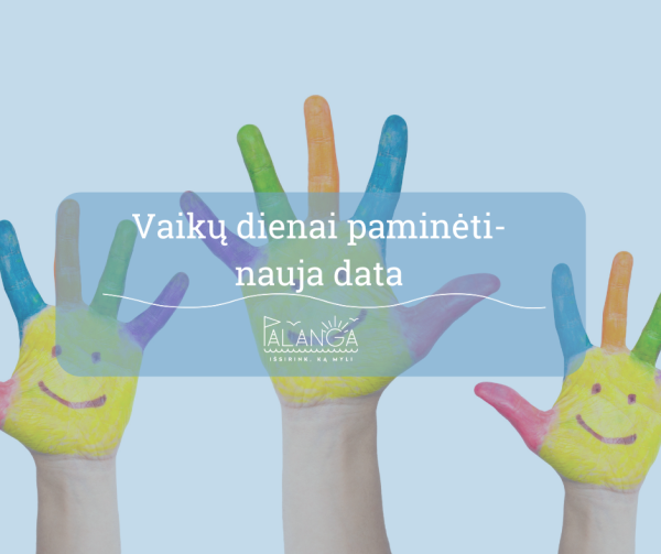 Nuo šių metų Vaiko dieną švęsime trečiąjį gegužės penktadienį