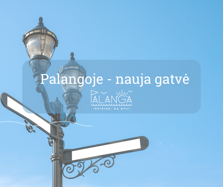 Palangoje naujai gatvei suteiktas pavadinimas