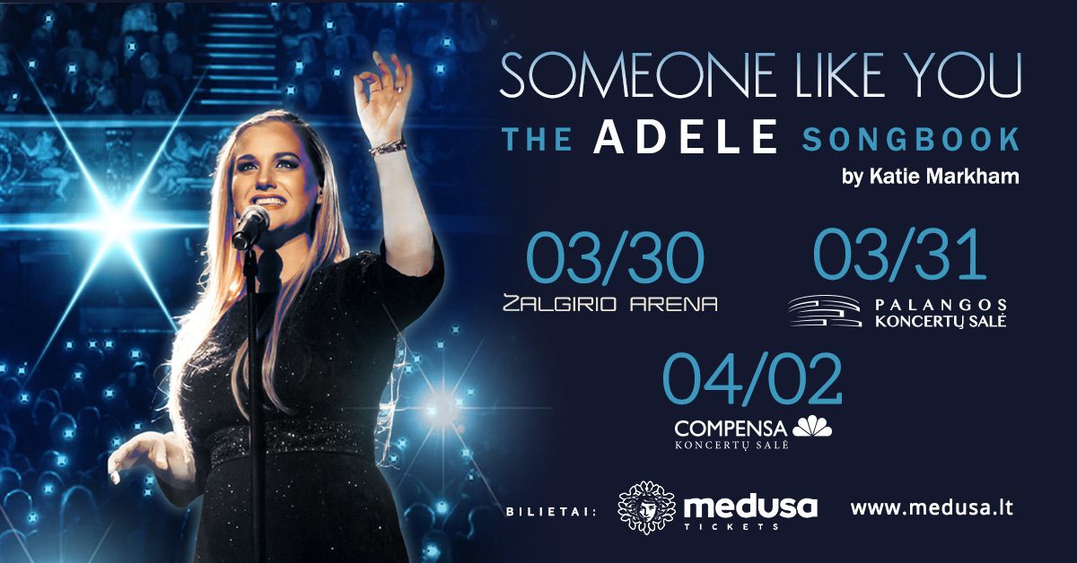 Lietuvoje viešės pasaulinio pripažinimo sulaukęs šou „Someone Like You – The Adele Songbook“ (koncertas - ir Palangoje)