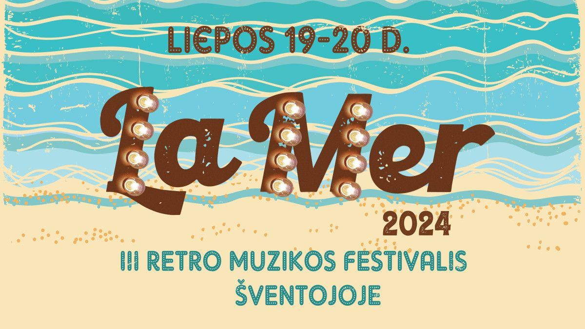 III RETRO MUZIKOS FESTIVALIS ŠVENTOJOJE  ,,LA MER“
