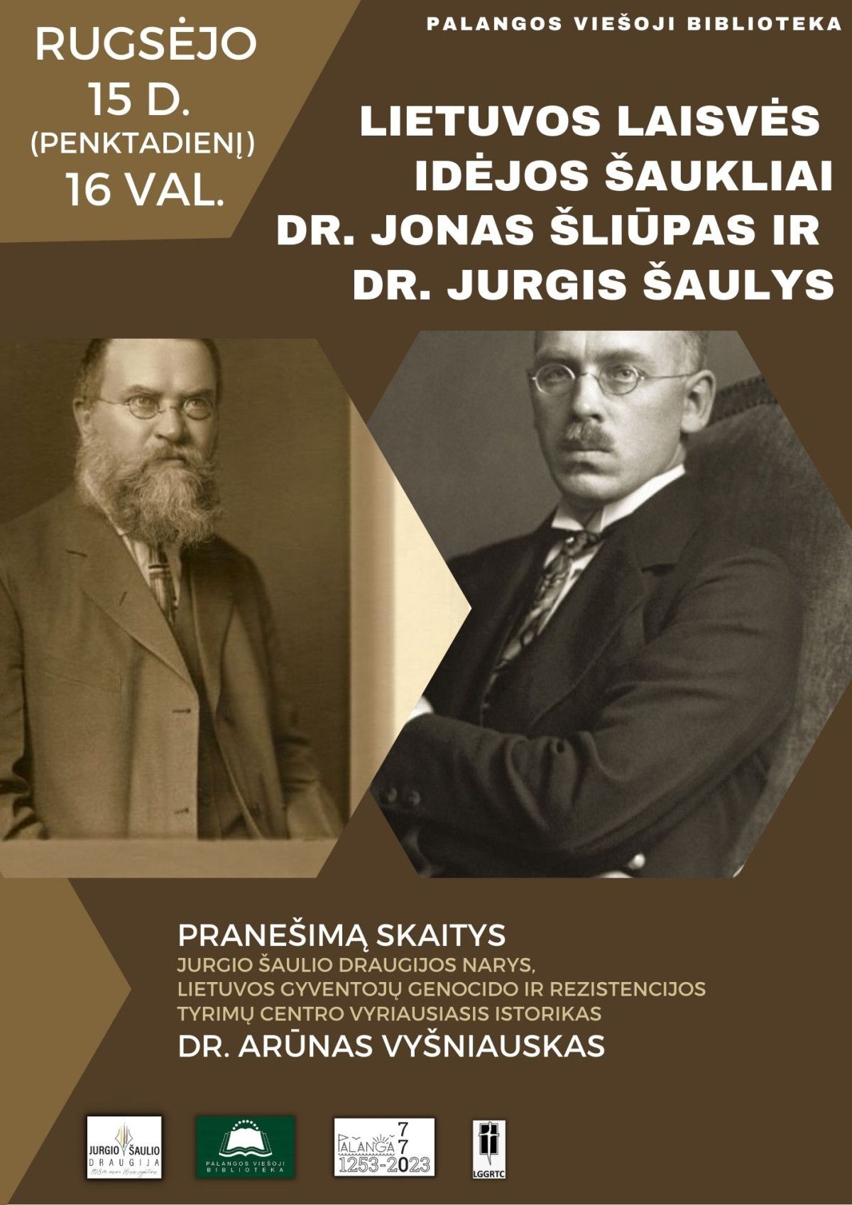 Paskaita. Lietuvos laisvės idėjos šaukliai dr. Jonas Šliūpas ir dr. Jurgis Šaulys.