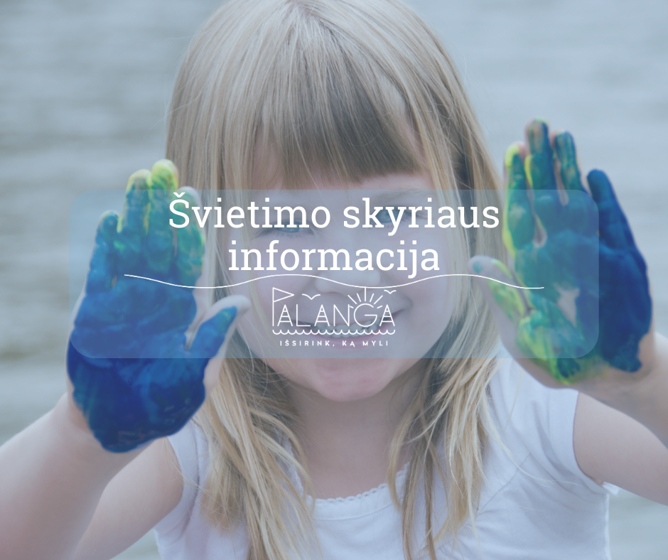 Informuojame, kad Palangos miesto savivaldybėje vykdomos 28 neformaliojo vaikų švietimo programos