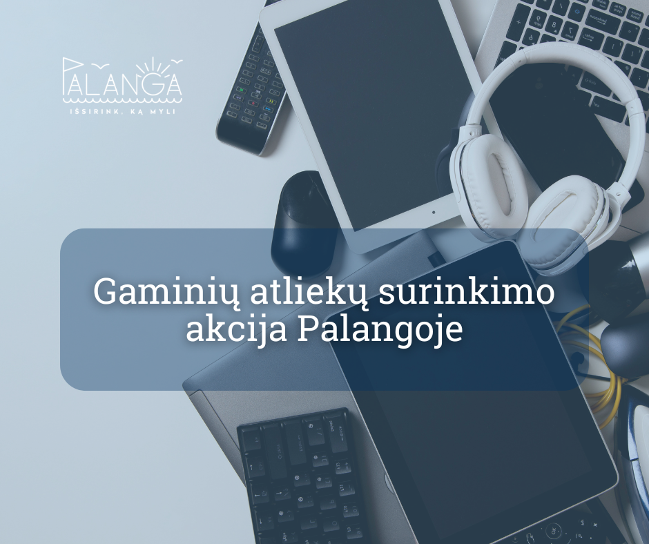Palangoje organizuojama gaminių atliekų surinkimo akcija