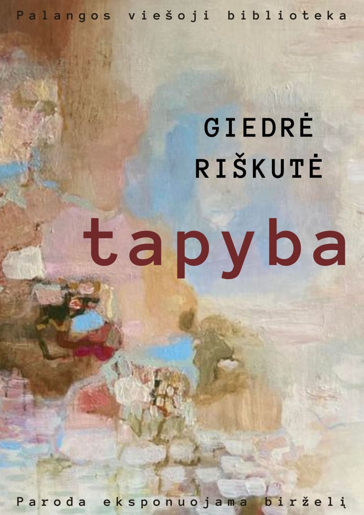Giedrės Riškutės-Kariniauskienės tapybos darbų paroda