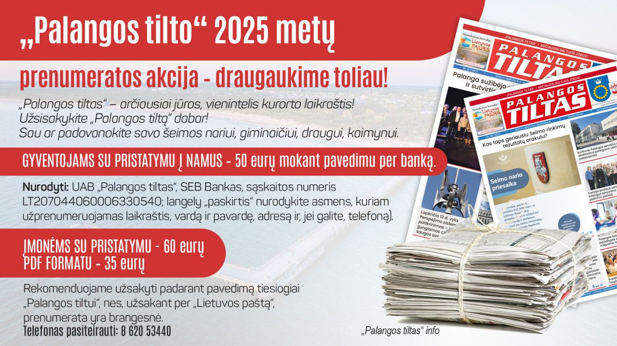 „Palangos tilto“ 2025 metų prenumerata vyksta – draugaukime toliau!