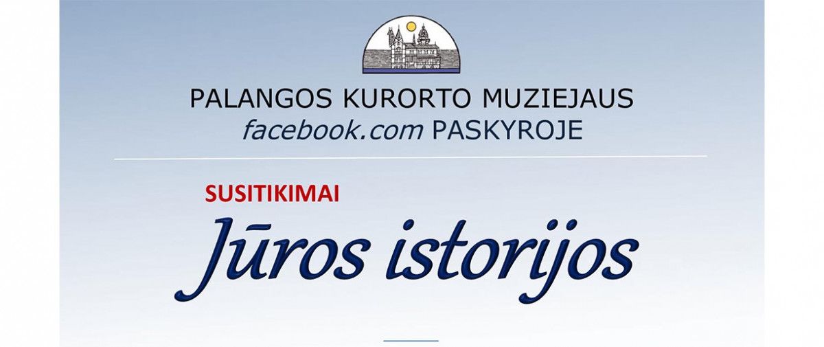Kurorto muziejuje – atsinaujinusios senos, geros „Jūros istorijos“
