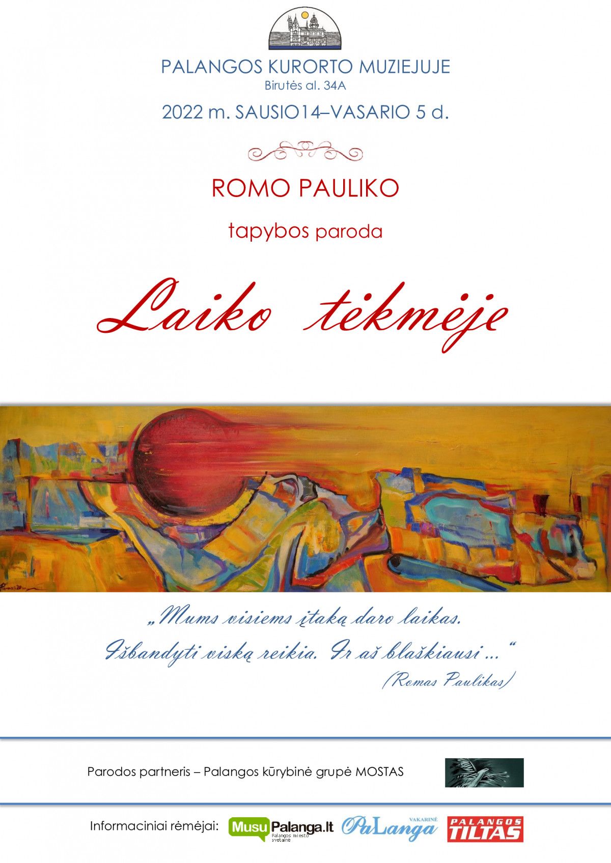 Palangos kurorto muziejuje – palangiškio dailininko Romo Pauliko tapybos darbų parodos „Laiko tėkmėje“ atidarymas.