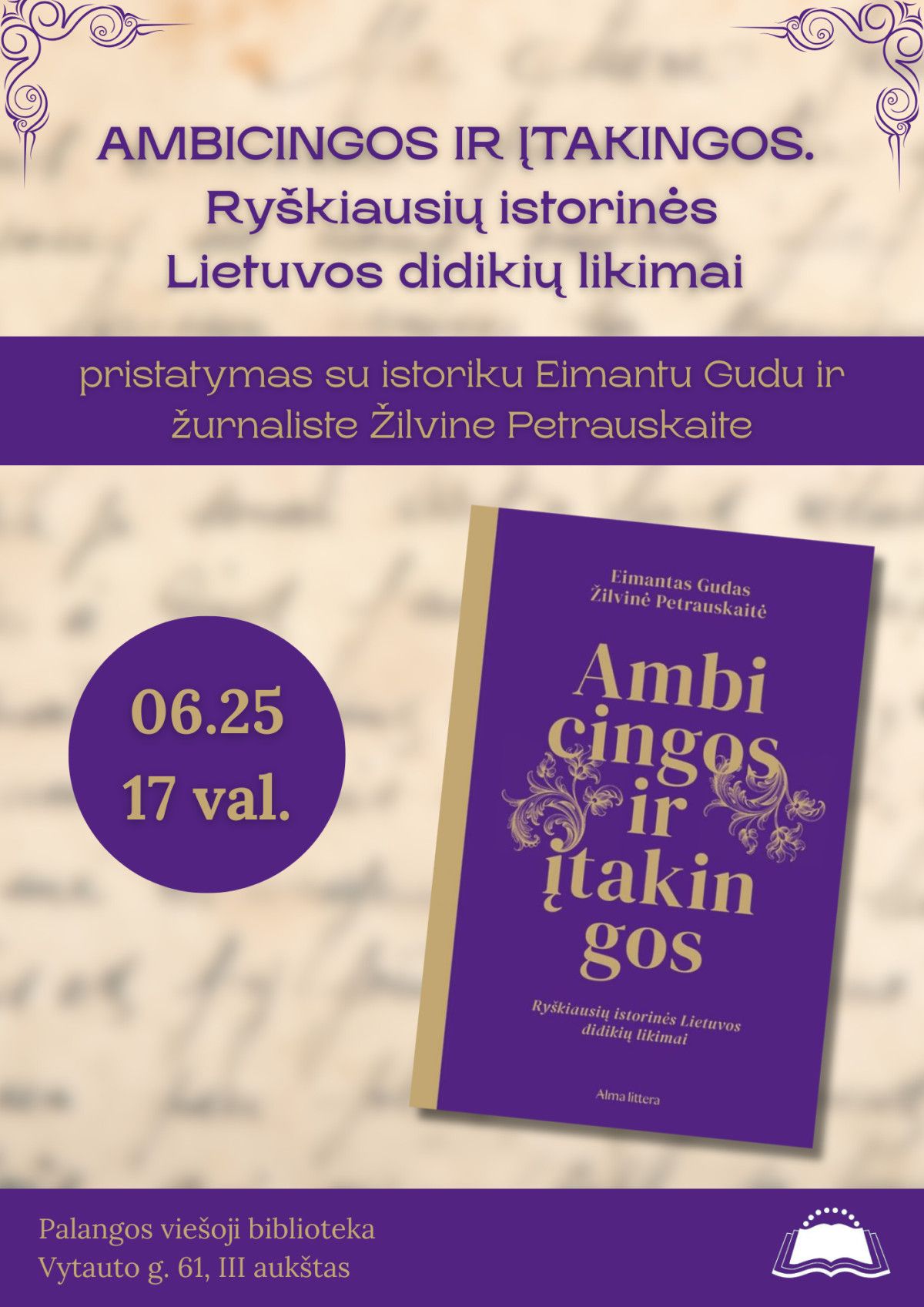 Knygos „Ambicingos ir įtakingos. Ryškiausių istorinės Lietuvos didikių likimai“ pristatymas