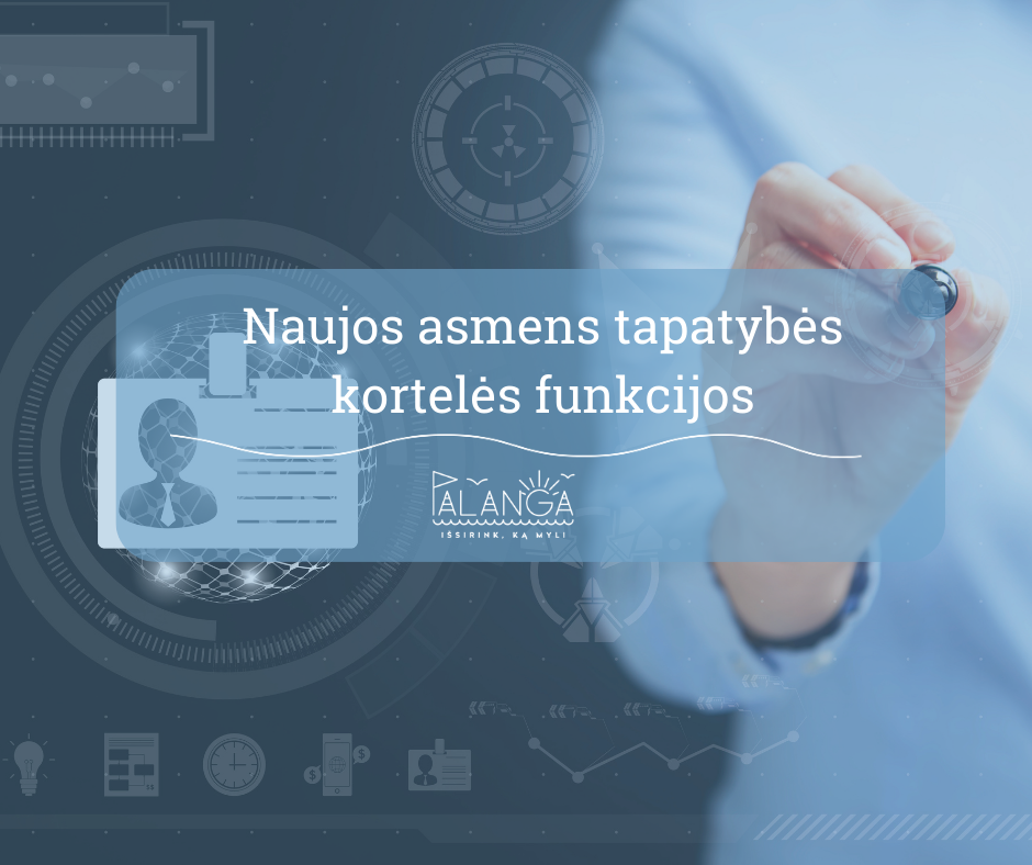 Dėl LR asmens tapatybės kortelės naujų funkcionalumų