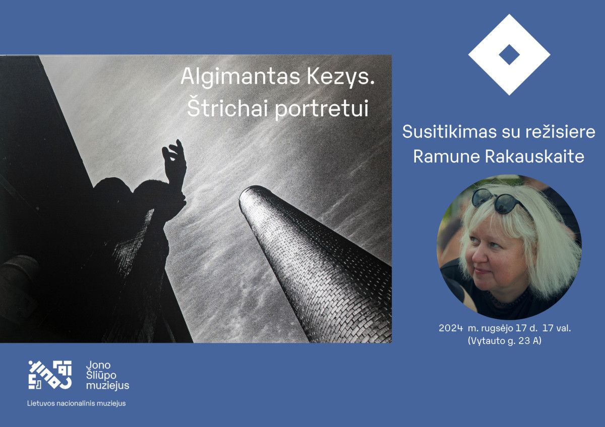 Algimantas Kezys. Štrichai portretui. Susitikimas su režisiere Ramune Rakauskaite
