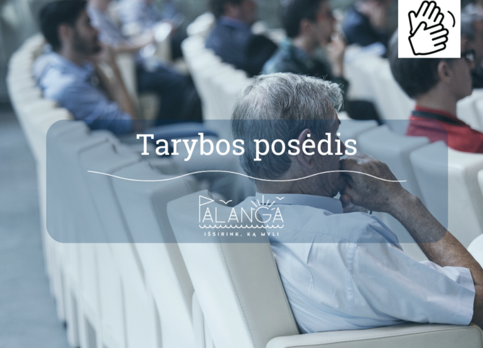 Palangos miesto savivaldybės tarybos 33-iasis posėdis įvyks vasario 19 d. 9 val.