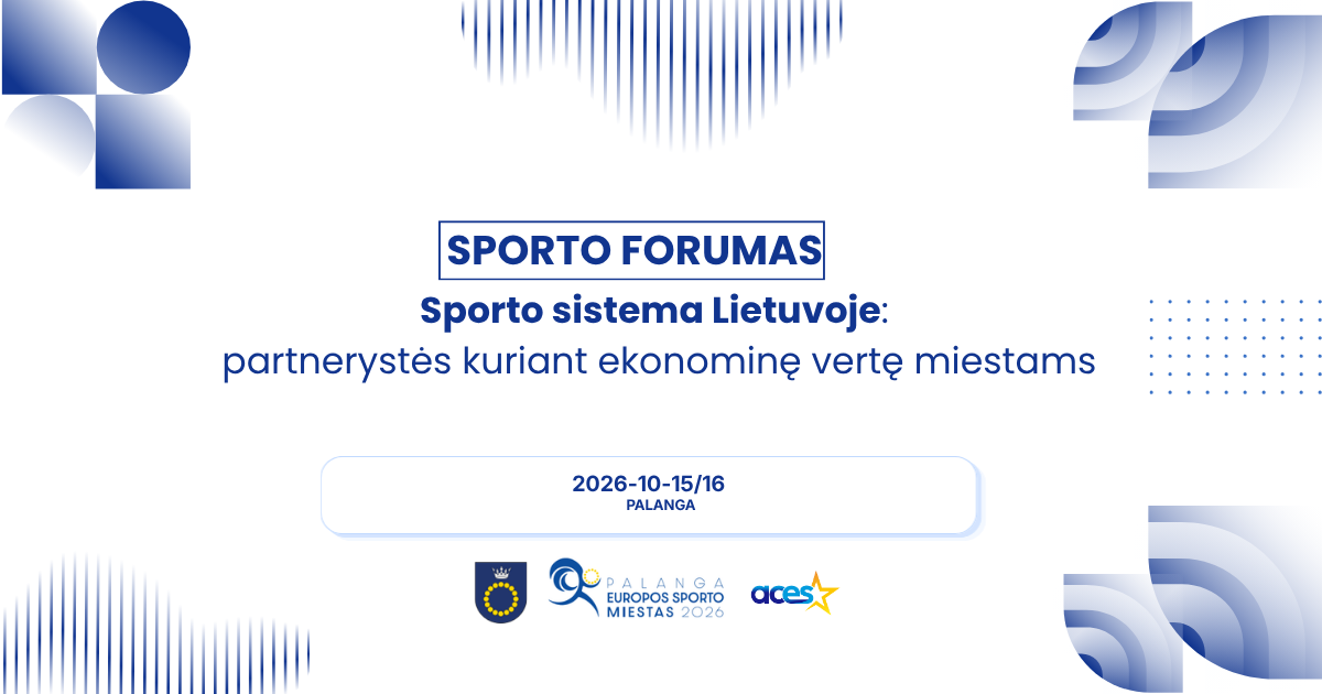 Spalio 15-16 d. Palangoje vyks Sporto forumas „Sporto sistema Lietuvoje: partnerystės kuriant ekonominę vertę miestams“