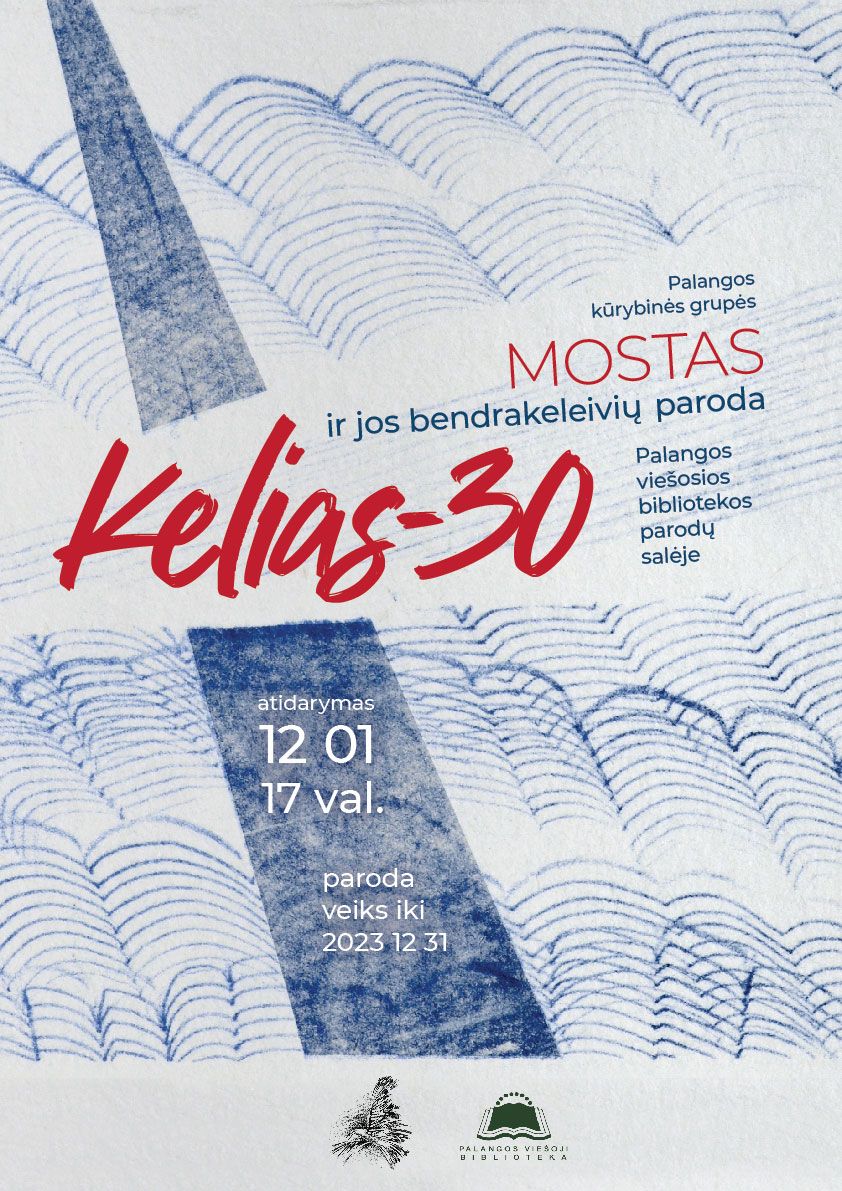 Palangos kūrybinės grupės „Mostas“ ir jos bendrakeleivių paroda „Kelias-30“