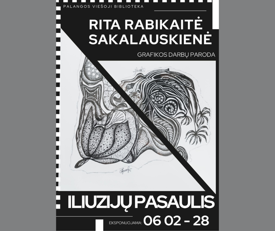 Ritos Rabikaitės-Sakalauskienės grafikos darbų paroda „Iliuzijų pasaulis“