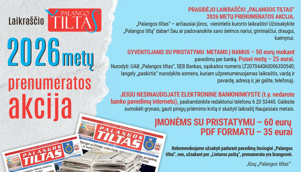 „Palangos tiltas“ 2026 metų prenumeratos akcija: užsakykite vienintelį kurorto laikraštį sau, savo šeimos nariui, giminaičiui, draugui ar kaimynui