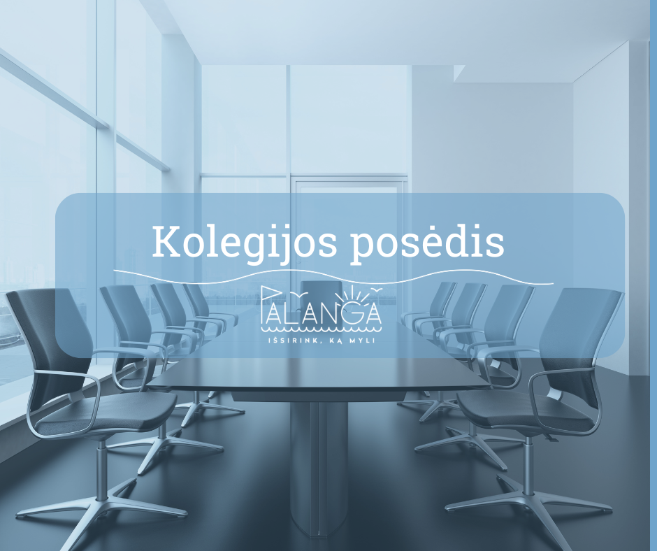 Posėdžiavusi Palangos miesto savivaldybės kolegija pritarė Administracijos ataskaitų rinkiniui