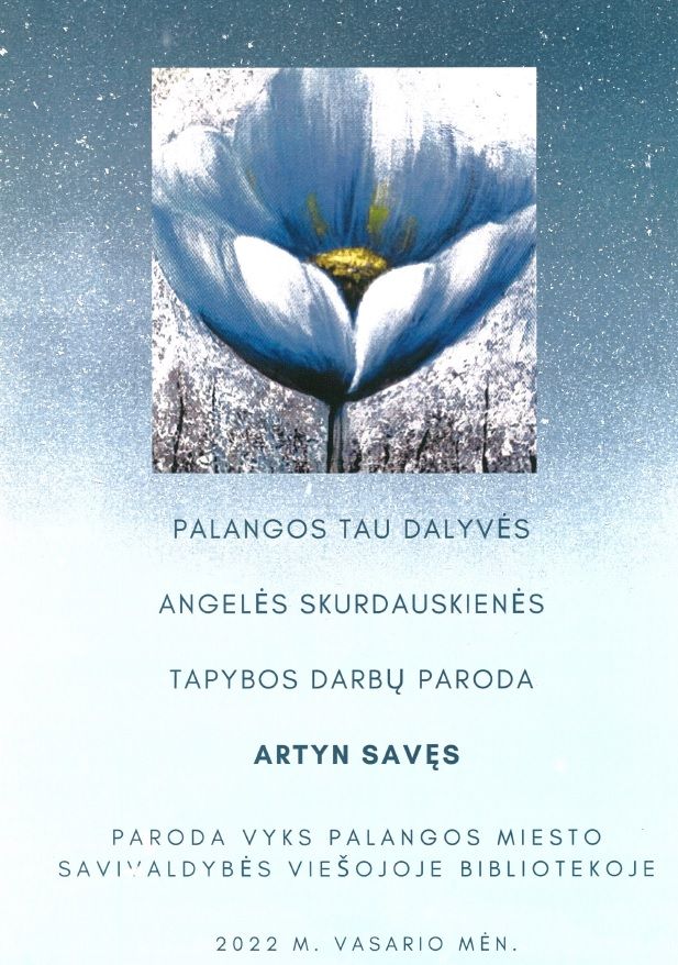 Angelės Skurdauskienės tapybos darbų paroda ,,Artyn savęs“