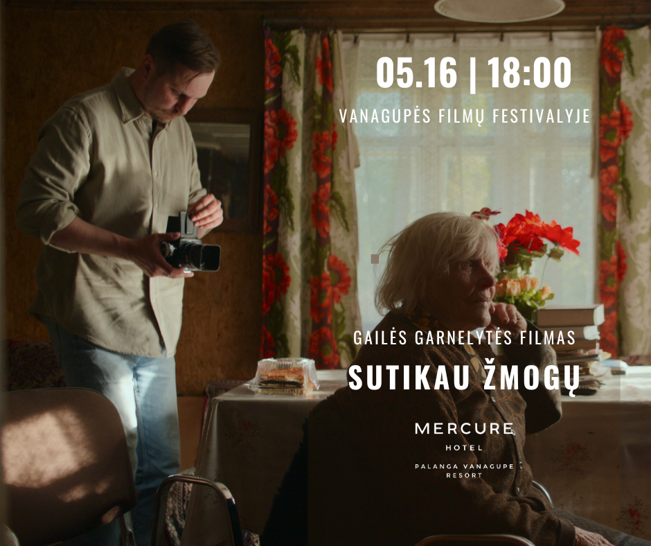 „Vanagupės filmų festivalis tęsiasi! Gegužės 16-ąją, šeštadienį, kviečiame Jus į režisierės Gailės Garnelytės dokumentinį filmą „Sutikau žmogų“