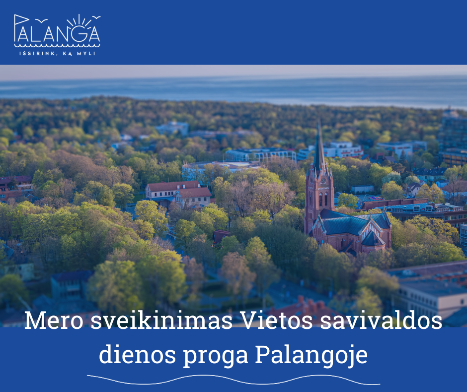 Palangos miesto mero Šarūno Vaitkaus sveikinimas Vietos savivaldos dienos proga