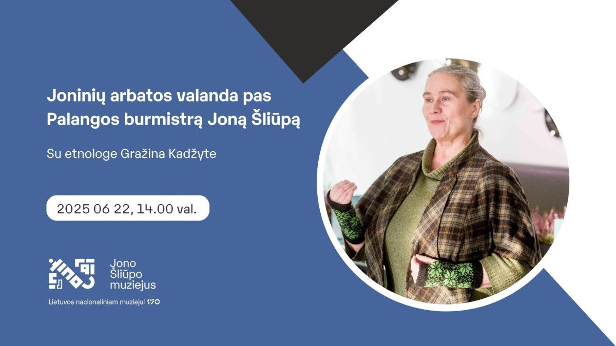 Joninių arbatos valanda pas Palangos burmistrą Joną Šliūpą su etnologe Gražina Kadžyte