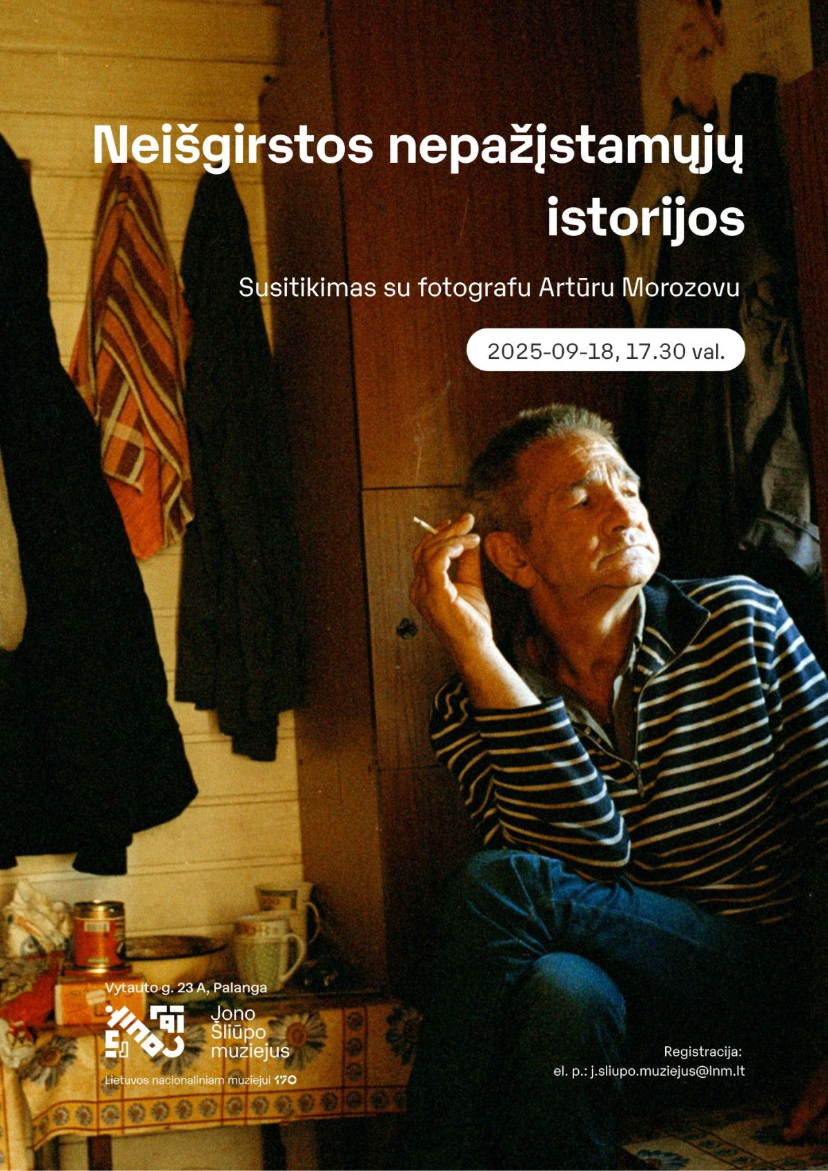 Susitikimas su fotografu Artūru Morozovu  NEIŠGIRSTOS NEPAŽĮSTAMŲJŲ ISTORIJOS