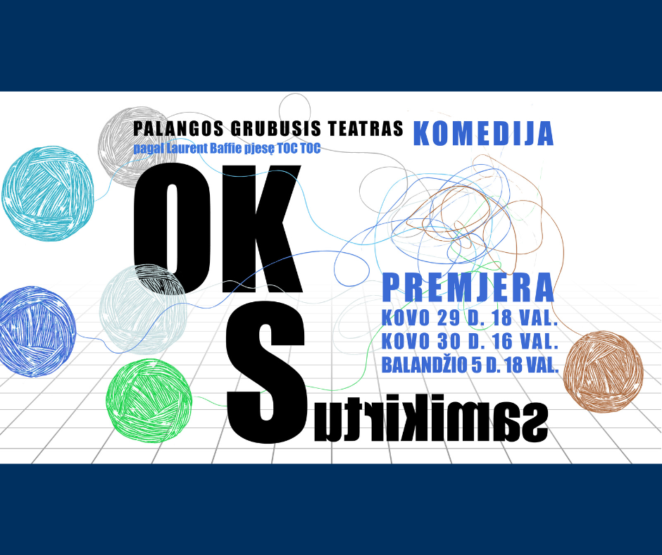 Palangos „Grubusis“ teatras. Komedija „OK Sutrikimas“