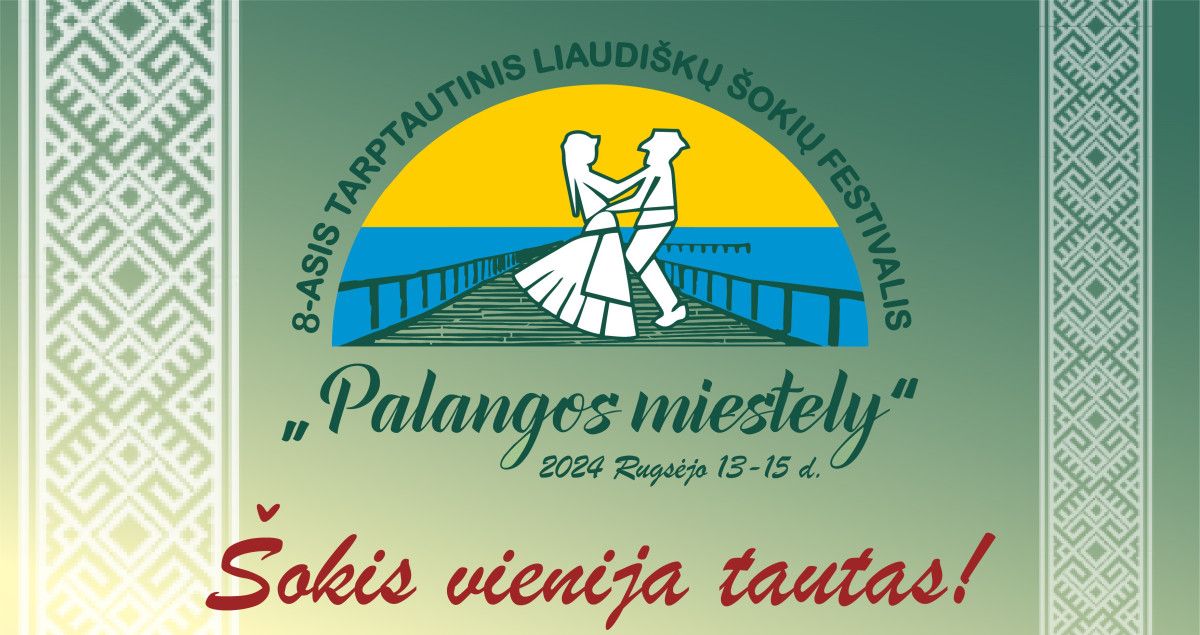 Rugsėjo 13-15 dienomis – tarptautinis liaudiškų šokių festivalis “Palangos miestely”
