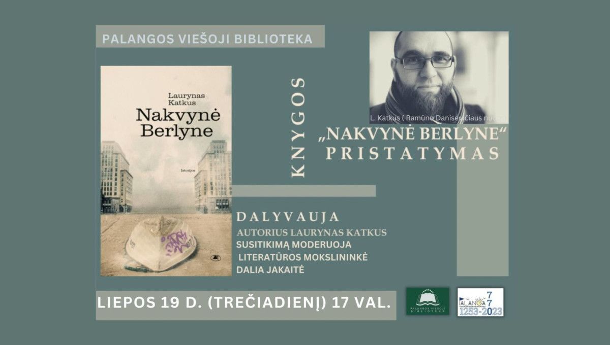 Lauryno Katkaus knygos „Nakvynė Berlyne“ pristatymas