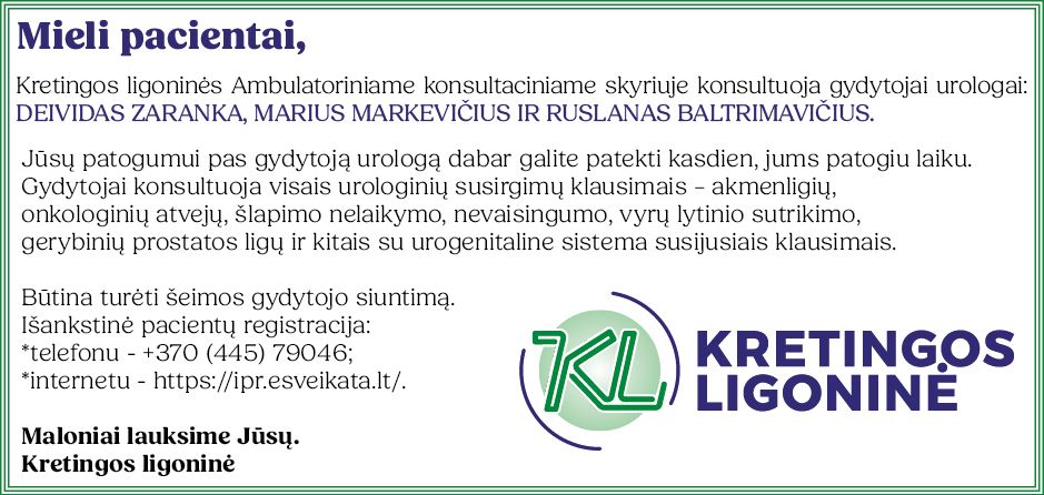 Kretingos ligoninės Ambulatoriniame konsultaciniame skyriuje konsultuoja gydytojai urologai