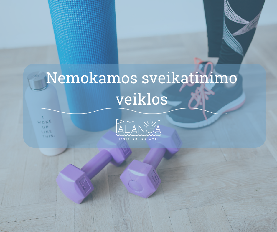 Kviečiame į Palangos miesto savivaldybės visuomenės sveikatos biuro organizuojamas nemokamas sveikatinimo veiklas vasario mėnesį