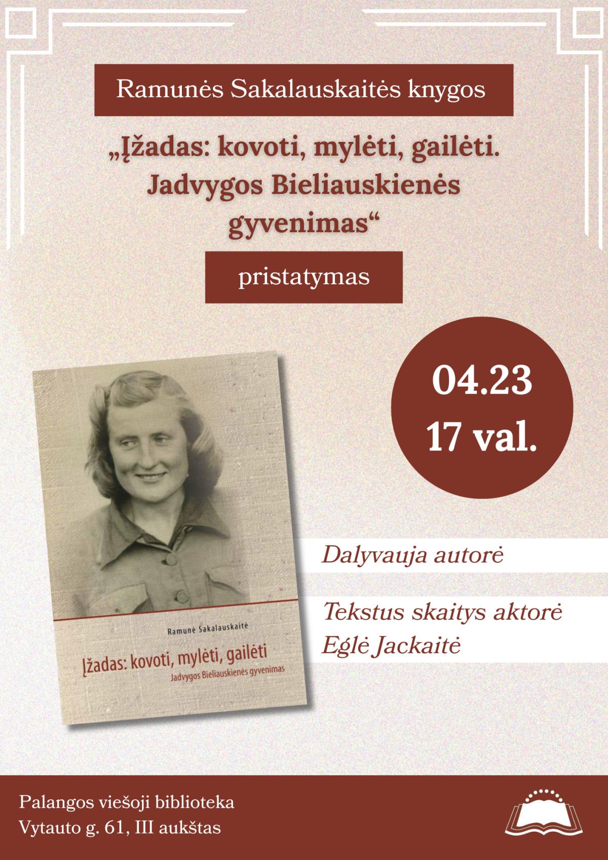 Ramunės Sakalauskaitės knygos „Įžadas: kovoti, mylėti, gailėti. Jadvygos Bieliauskienės gyvenimas“ pristatymas