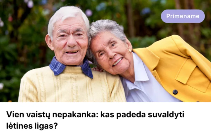 Vien vaistų nepakanka: kas padeda suvaldyti lėtines ligas?