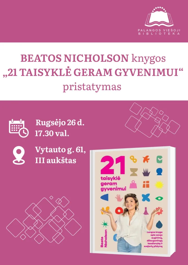 Beatos Nicholson knygos „21 taisyklė geram gyvenimui“ pristatymas