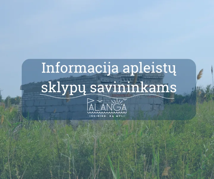 Svarbi informacija apleistų sklypų savininkams