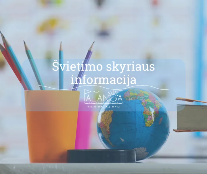 DĖMESIO! Palangos miesto savivaldybėje pradedamas 2026–2027 mokslo metų mokinių priėmimas į pagrindinio ugdymo programas