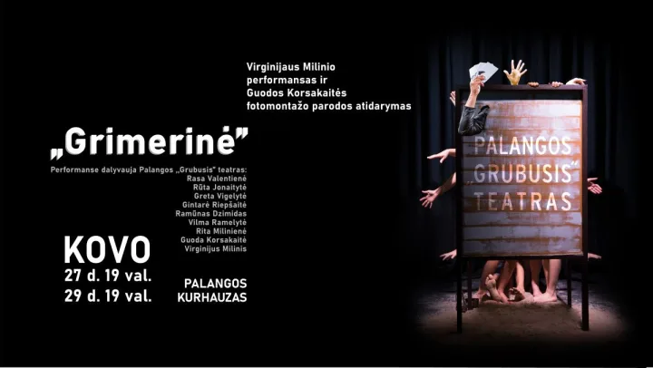 PALANGOS „GRUBIOJO“ TEATRO PERFORMANSAS „GRIMERINĖ“